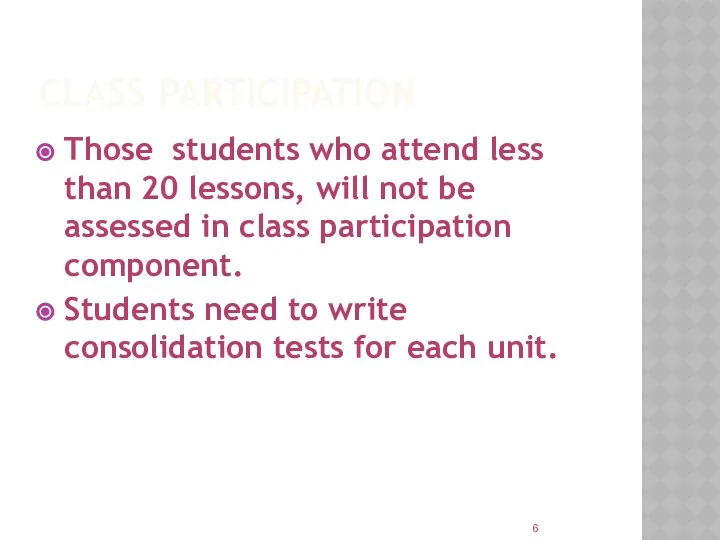 CLASS PARTICIPATION Those students who attend less than 20 lessons, will