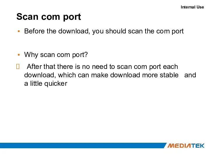 Scan com port Before the download, you should scan the com