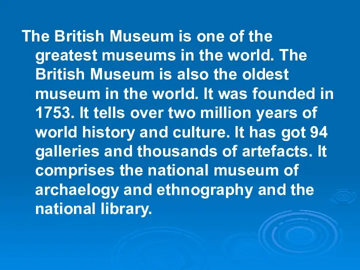 The British Museum is one of the greatest museums in the