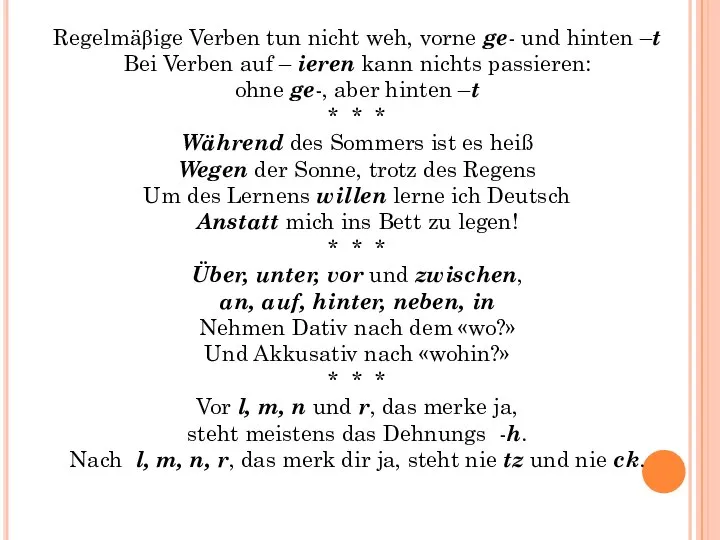 Regelmäβige Verben tun nicht weh, vorne ge- und hinten –t Bei