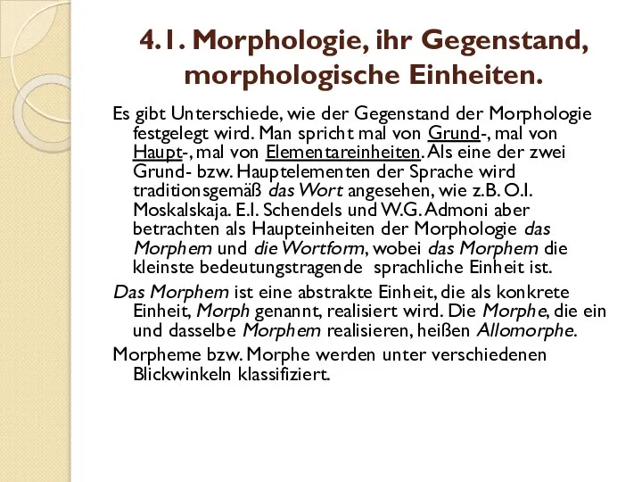4.1. Morphologie, ihr Gegenstand, morphologische Einheiten. Es gibt Unterschiede, wie der