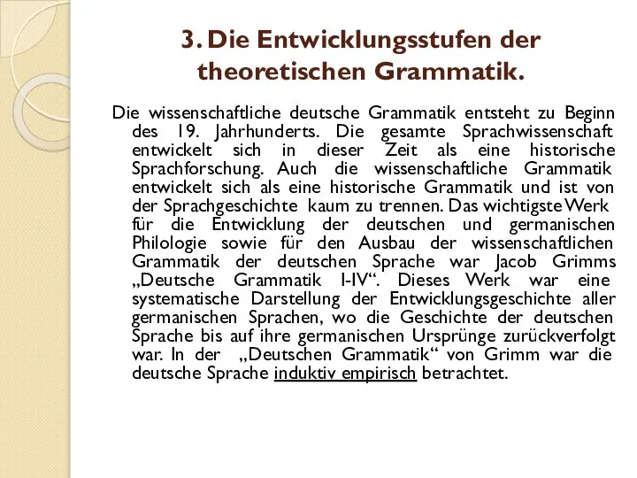 3. Die Entwicklungsstufen der theoretischen Grammatik. Die wissenschaftliche deutsche Grammatik entsteht