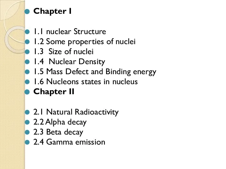 Chapter I 1.1 nuclear Structure 1.2 Some properties of nuclei 1.3