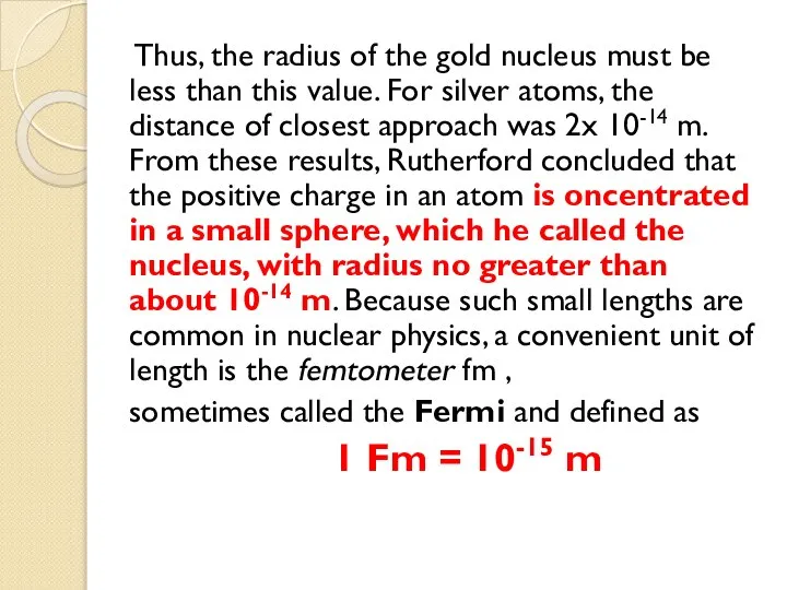 Thus, the radius of the gold nucleus must be less than