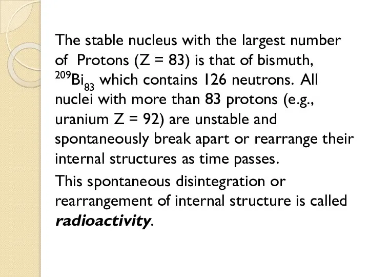 The stable nucleus with the largest number of Protons (Z =