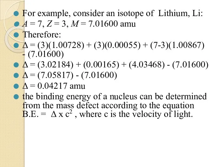 For example, consider an isotope of Lithium, Li: A = 7,