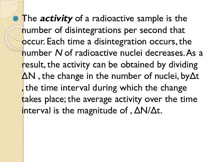 The activity of a radioactive sample is the number of disintegrations