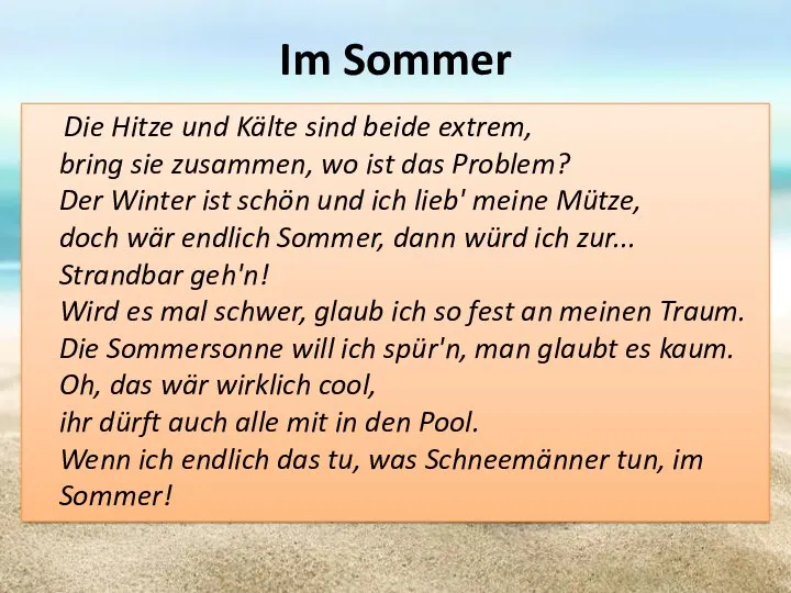 Im Sommer Die Hitze und Kälte sind beide extrem, bring sie