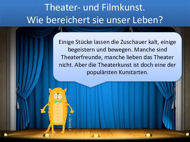 Theater- und Filmkunst. Wie bereichert sie unser Leben? Einige Stücke lassen