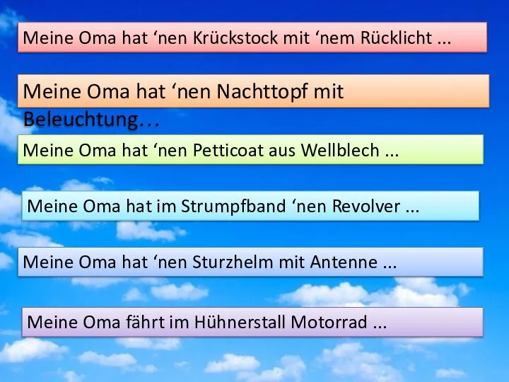 Meine Oma hat ‘nen Krückstock mit ‘nem Rücklicht ... Meine Oma