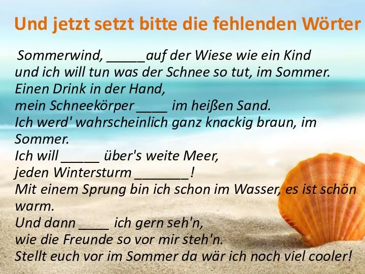 Und jetzt setzt bitte die fehlenden Wörter Sommerwind, _____auf der Wiese