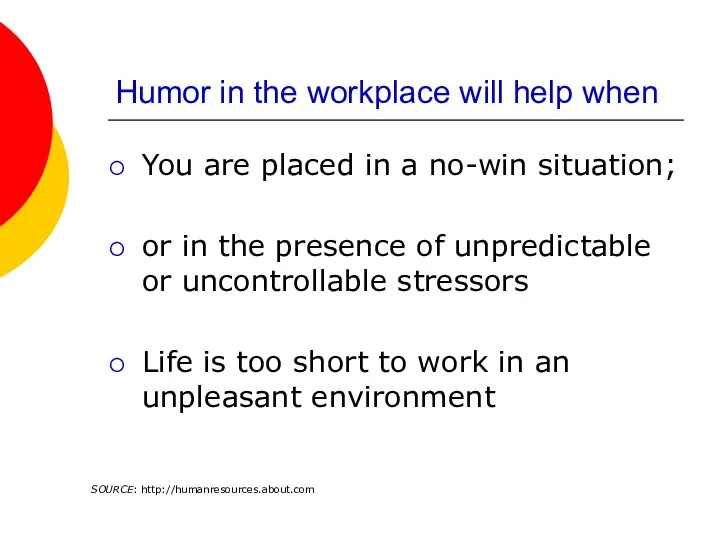 Humor in the workplace will help when You are placed in