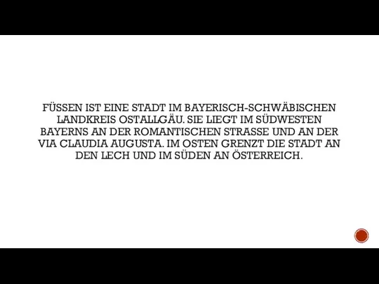 FÜSSEN IST EINE STADT IM BAYERISCH-SCHWÄBISCHEN LANDKREIS OSTALLGÄU. SIE LIEGT IM