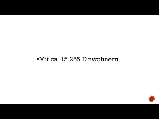 Mit ca. 15.265 Einwohnern