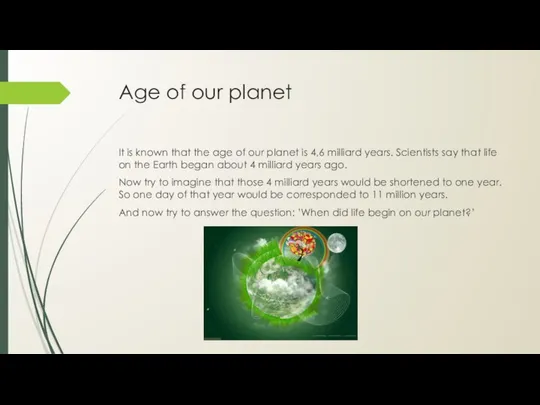 Age of our planet It is known that the age of