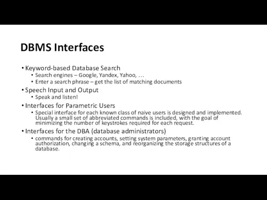 DBMS Interfaces Keyword-based Database Search Search engines – Google, Yandex, Yahoo,
