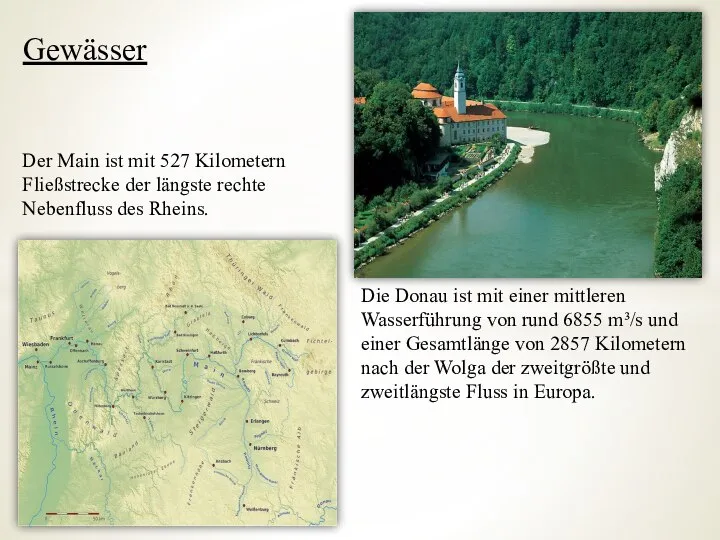 Gewässer Der Main ist mit 527 Kilometern Fließstrecke der längste rechte