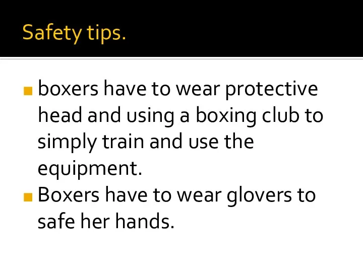 Safety tips. boxers have to wear protective head and using a