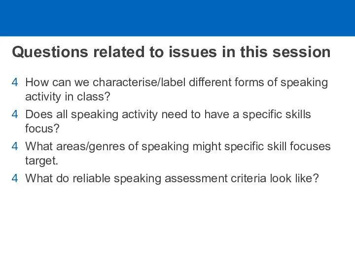 Questions related to issues in this session How can we characterise/label