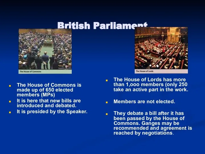 British Parliament The House of Commons is made up of 650