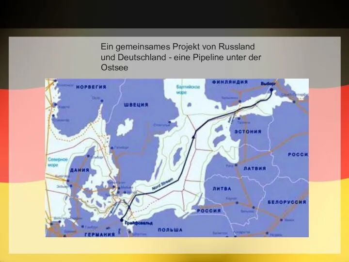 Ein gemeinsames Projekt von Russland und Deutschland - eine Pipeline unter der Ostsee