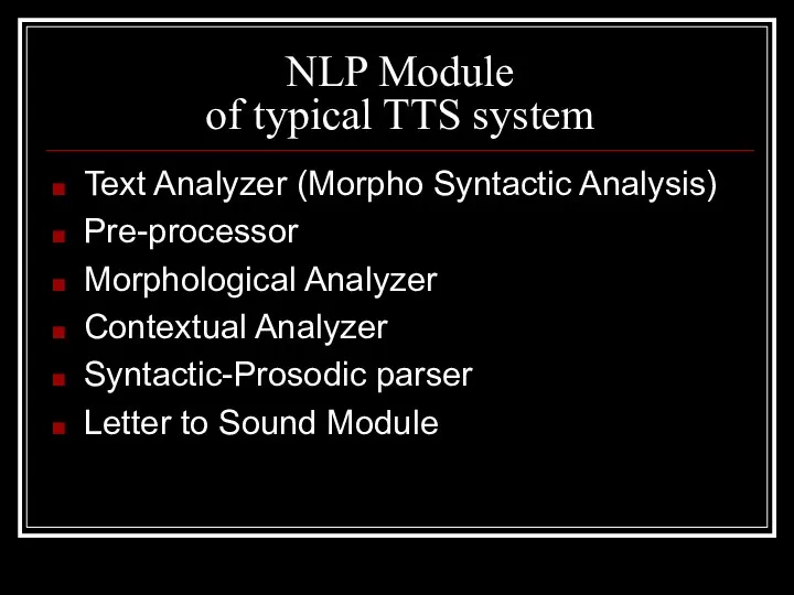 NLP Module of typical TTS system Text Analyzer (Morpho Syntactic Analysis)