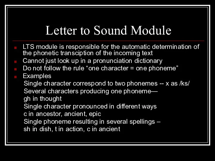 Letter to Sound Module LTS module is responsible for the automatic