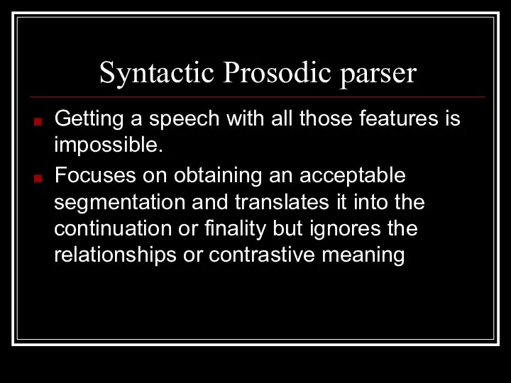 Syntactic Prosodic parser Getting a speech with all those features is