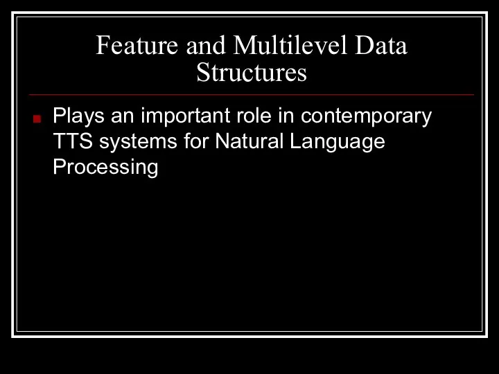 Feature and Multilevel Data Structures Plays an important role in contemporary