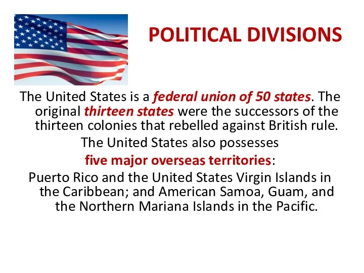 POLITICAL DIVISIONS The United States is a federal union of 50