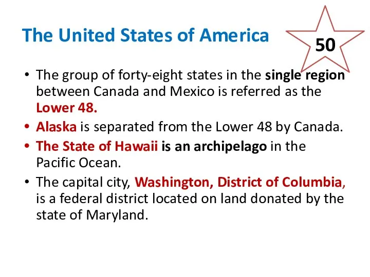 The United States of America The group of forty-eight states in