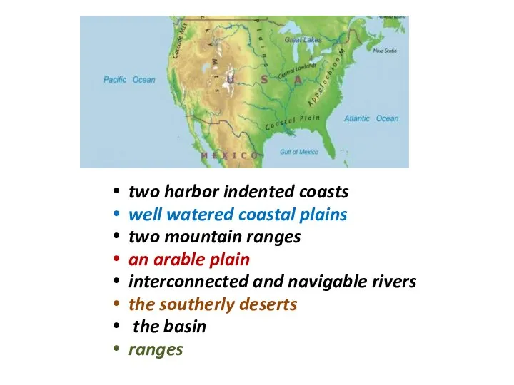 two harbor indented coasts well watered coastal plains two mountain ranges