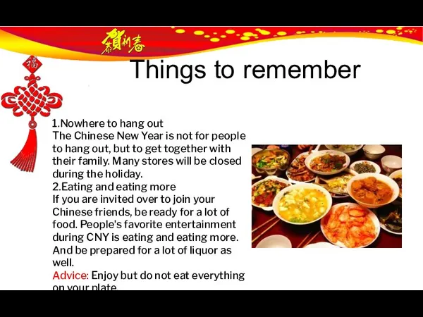 Things to remember 1.Nowhere to hang out The Chinese New Year