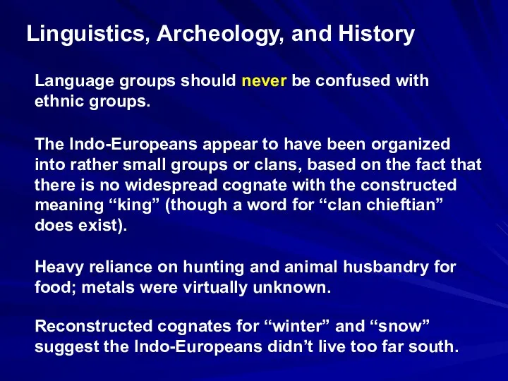 Linguistics, Archeology, and History Language groups should never be confused with