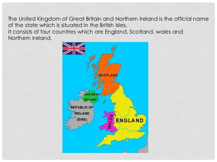 The United Kingdom of Great Britain and Northern Ireland is the