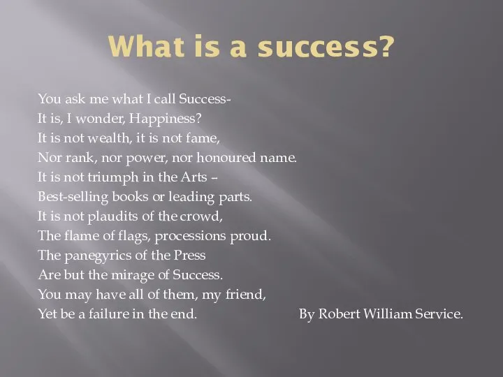 What is a success? You ask me what I call Success-