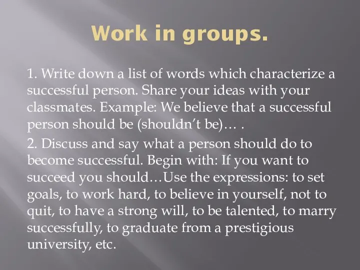 Work in groups. 1. Write down a list of words which