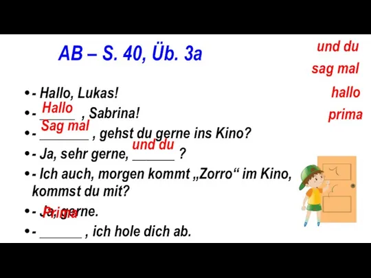 AB – S. 40, Üb. 3a - Hallo, Lukas! - _____