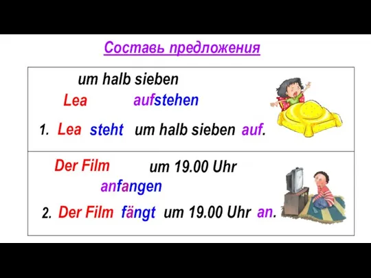 Lea um halb sieben aufstehen 1. Lea steht um halb sieben