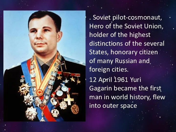 . Soviet pilot-cosmonaut, Hero of the Soviet Union, holder of the