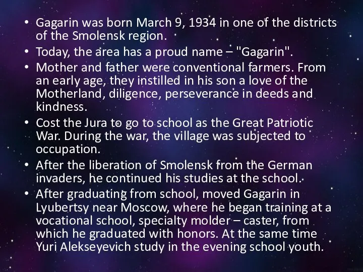Gagarin was born March 9, 1934 in one of the districts