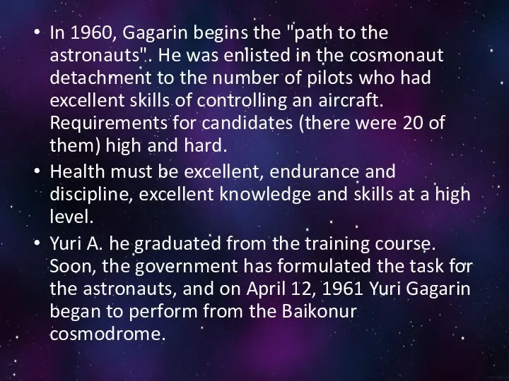In 1960, Gagarin begins the "path to the astronauts". He was