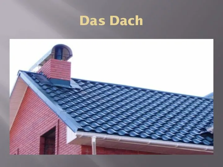 Das Dach