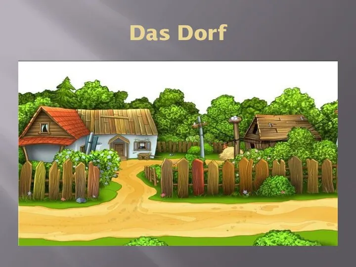 Das Dorf