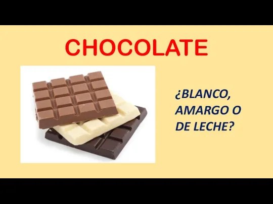 CHOCOLATE ¿BLANCO, AMARGO O DE LECHE?