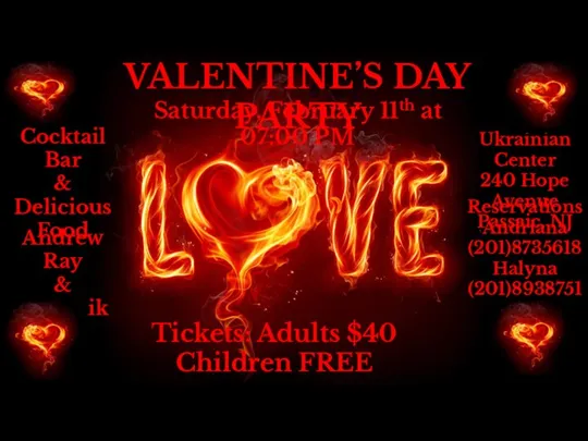 VALENTINE’S DAY PARTY Saturday, February 11th at 07:00 PM Ukrainian Center