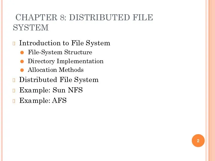 CHAPTER 8: DISTRIBUTED FILE SYSTEM Introduction to File System File-System Structure