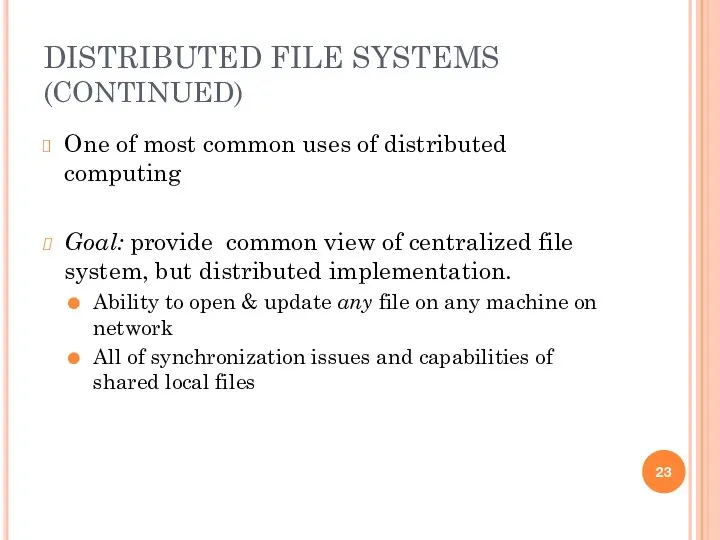 DISTRIBUTED FILE SYSTEMS (CONTINUED) One of most common uses of distributed