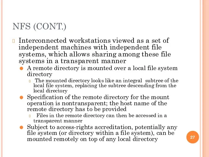 NFS (CONT.) Interconnected workstations viewed as a set of independent machines