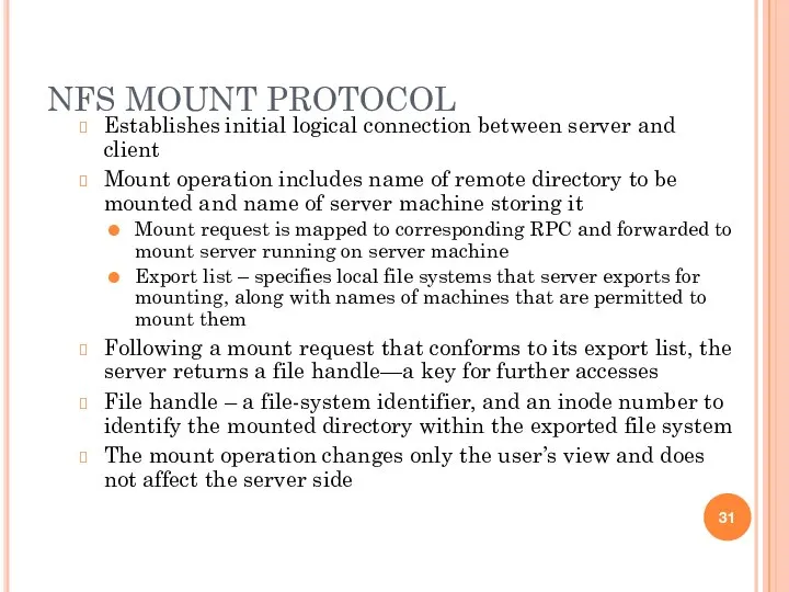 NFS MOUNT PROTOCOL Establishes initial logical connection between server and client